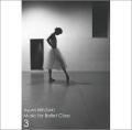 蛭崎あゆみ | Music for Ballet Class 3 | AYUMI HIRUSAKI (CD